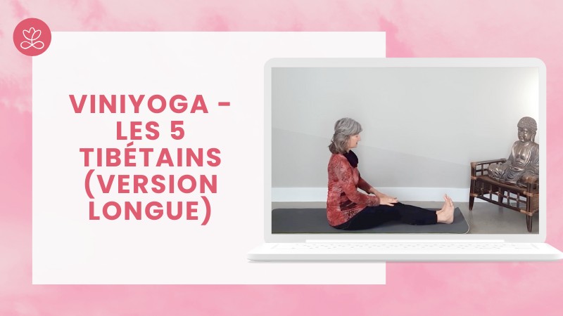 Jour 3. Viniyoga - Les 5 Tibétains (version longue) avec Lily Champagne